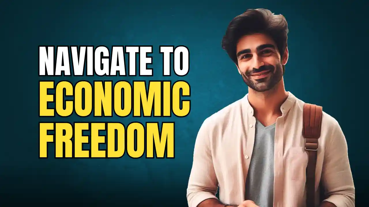 Navigate your journey to economic freedom!